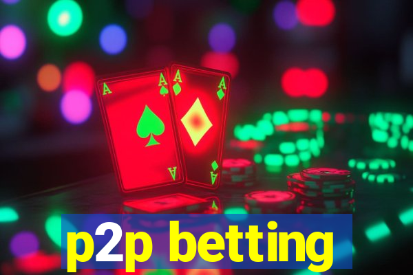 p2p betting